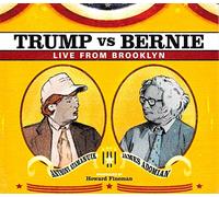 Anthony Atamanuik & James Adomian - Trump vs. Bernie: Live From Brooklyn