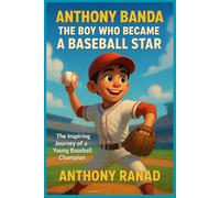 Anthony Banda The Boy Who Became a Baseball Star: The Inspiring Journey of a Young Baseball Champion