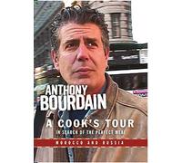 Anthony Bourdain: A Cook's Tour- Morocco and Russia