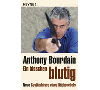 Anthony Bourdain Anne Emmer Ein bisschen blutig: Neue Geständniss (Tapa blanda)