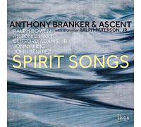 Anthony Branker & Ascent - Anthony Branker & Ascent : Spirit Songs.