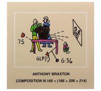 Anthony Braxton - Composition 169 + (186 + 206 + 214)