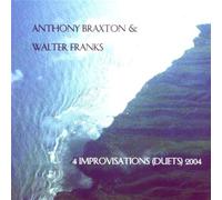 Anthony Braxton/Walter Franks - 4 Improvisations (Duets) 2004 (2CD)