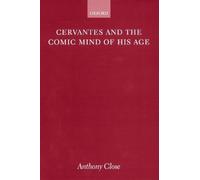 Anthony Close Cervantes and the Comic Mind of his Age (Tapa dura)