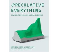 Anthony Dunne Fiona Raby Speculative Everything (Tapa blanda) (Importación USA)