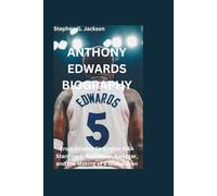 ANTHONY EDWARDS BIOGRAPHY: From Atlanta Streets to NBA Stardom - Resilience, Swagger, and the Making of a Global Icon