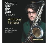 Anthony Ferrara: Straight Into The Sun Vision