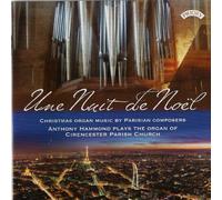 Anthony Hammond - Une Nuit de Noel / The Organ of Cirencester Parish Church
