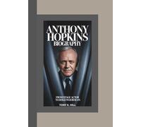 ANTHONY HOPKINS BIOGRAPHY: From Stage Actor to Hollywood Icon