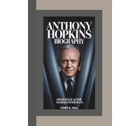 ANTHONY HOPKINS BIOGRAPHY: From Stage Actor to Hollywood Icon