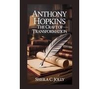 Anthony Hopkins: The Craft of Transformation