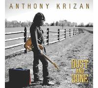Anthony Krizan - Dust And Bone