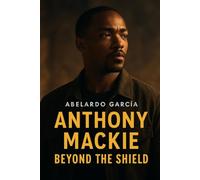 Anthony Mackie: Beyond the Shield