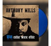 Anthony Mills - Blue Collar Work Ethic [Vinilo]