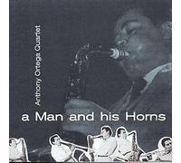 Anthony Ortega Quartet - A Man and his Horns (2 Lp on 1 CD)