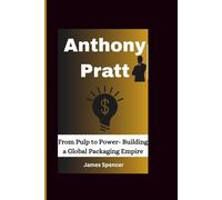Anthony Pratt: From Pulp to Power- Building a Global Packaging Empire