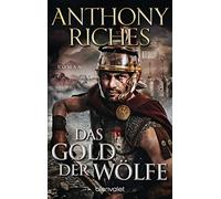 Anthony Riches Wolfgan Das Gold der Wölfe: Roman (Imperium-Saga, B (Tapa blanda)