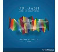 Louise Bessette - Anthony Rozankovic: Origami - Werke für Klavier solo