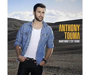 Anthony Touma - Maintenant C'Est l'Heure