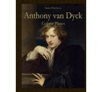 Anthony van Dyck: Colour Plates