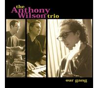 Anthony Wilson Trio – Our Gang – Vinilo – Victrola