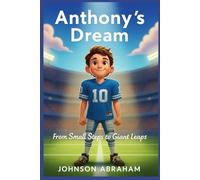 Anthony's Dream: From Small Steps to Giant Leaps