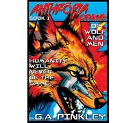 Anthropia Origins: Of Wolf and Men: 1