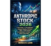 Anthropic Stock 2026: A Clear Guide to the Pre-IPO Story, Company Valuation, IPO Watch, Risks, and How Investors Can Understand the AI Giant Before It Goes Public