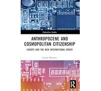 Anthropocene and Cosmopolitan Citizenship: Europe and the New International Order (Federalism Studies)