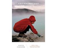 Anthropocene Poetics: Deep Time, Sacrifice Zones, and Extinction: 50 (Posthumanities)
