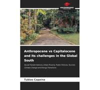 Anthropocene vs Capitalocene and its challenges in the Global South: Social Transformations, Urban Poverty, Public Policies, Tourism, Climate Change and Energy Transitions