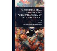 Anthropological Papers Of The American Museum Of Natural History