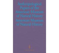 Anthropological Papers of the American Museum of Natural History: Part IV.; Ethnology of the Gros Ventre
