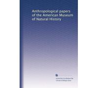 Anthropological papers of the American Museum of Natural History (Volume 3)