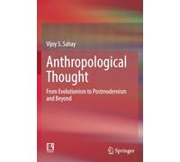 Anthropological Thought: From Evolutionism to Postmodernism and Beyond