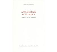 Anthropologie de situations: L'influence de Jean-Paul Sartre