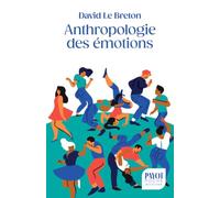 Anthropologie des émotions: Être affectivement au monde