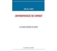 ANTHROPOLOGIE DU COMBAT: LE COMBAT DEFENSIF DE SURVIE