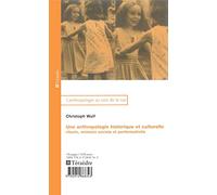 Anthropologie historique et culturelle: Rituels, memésis sociale et performativité