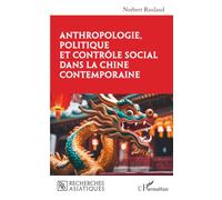 Anthropologie, politique et contrôle social dans la Chine contemporaine (Recherches Asiatiques)