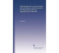 Anthropologische untersuchungen über die tibia aus dem Ossuarium von Neukirchen und vom Augustinerstock München
