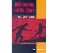 Anthropology and the Dance: TEN LECTURES (2D ED.)