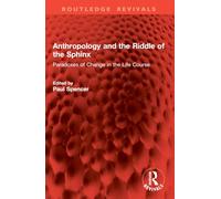 Anthropology and the Riddle of the Sphinx: Paradoxes of Change in the Life Course (Routledge Revivals)