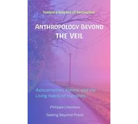 Anthropology Beyond the Veil: Reincarnation, Karma, and the Living Fabric of Humanity (Folk Soul Series)