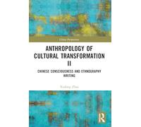 Anthropology of Cultural Transformation II: Chinese Consciousness and Ethnography Writing (China Perspectives)
