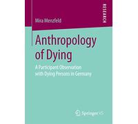 Anthropology of Dying: A Participant Observation with Dying Persons in Germany