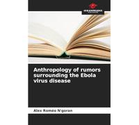 Anthropology of rumors surrounding the Ebola virus disease