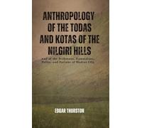 Anthropology of the Todas and Kotas of the Nilgiri Hills