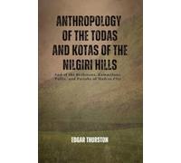 Anthropology of the Todas and Kotas of the Nilgiri Hills
