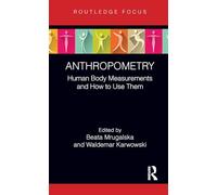 Anthropometry: Human Body Measurements and How to Use Them (Body of Knowledge in Human Factors and Ergonomics)